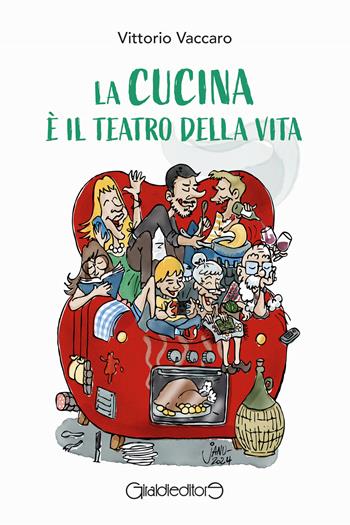 La cucina è il teatro della vita - Vittorio Vaccaro - Libro Giraldi Editore 2024, Fuoricollana | Libraccio.it