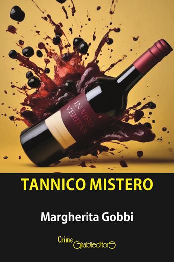 Tannico mistero - Margherita Gobbi - Libro Giraldi Editore 2024, CrimeGiraldi | Libraccio.it