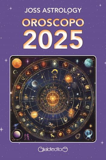Oroscopo 2025 - Joss Astrology - Libro Giraldi Editore 2024, Saggi | Libraccio.it