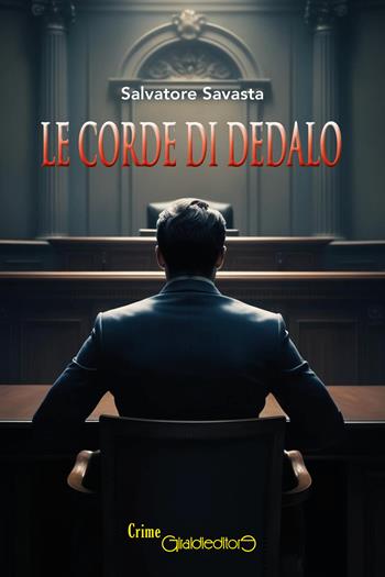 Le corde di Dedalo - Salvatore Savasta - Libro Giraldi Editore 2025, CrimeGiraldi | Libraccio.it