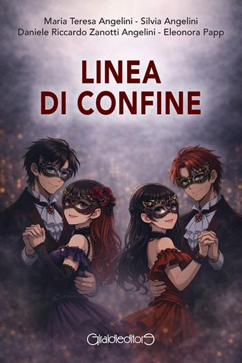 Linea di confine - Maria Teresa Angelini, Silvia Angelini, Daniele Riccardo Zanotti Angelini - Libro Giraldi Editore 2026, Racconti | Libraccio.it
