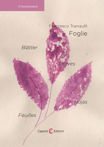 Foglie-Feuilles-Leaves-Hojas-Blätter. Ediz. multilingue - Francesco Tranquilli - Libro Capponi Editore 2024, Frombo | Libraccio.it