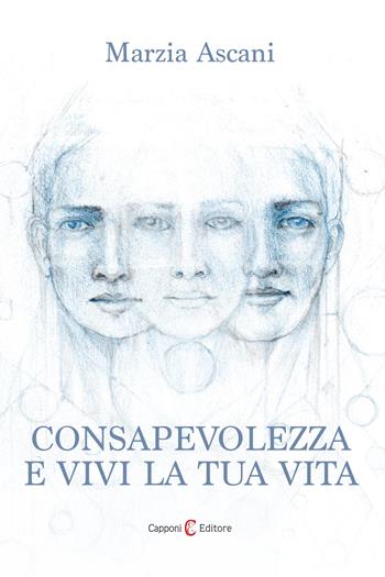 Consapevolezza e vivi la tua vita - Marzia Ascani - Libro Capponi Editore 2026 | Libraccio.it
