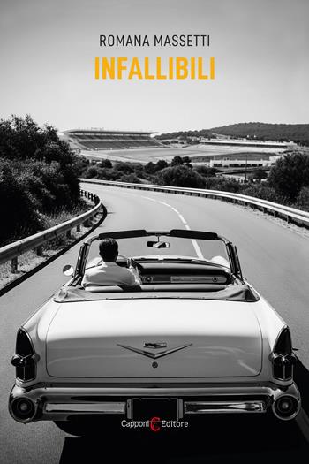 Infallibili - Romana Massetti - Libro Capponi Editore 2025, Narrativa | Libraccio.it