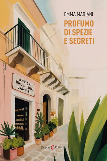 Profumo di spezie e segreti - Emma Mariani - Libro Capponi Editore 2026, Narrativa | Libraccio.it