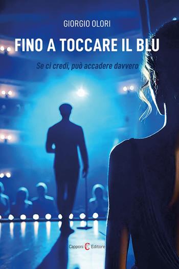 Fino a toccare il blu - Giorgio Olori - Libro Capponi Editore 2025, Narrativa | Libraccio.it