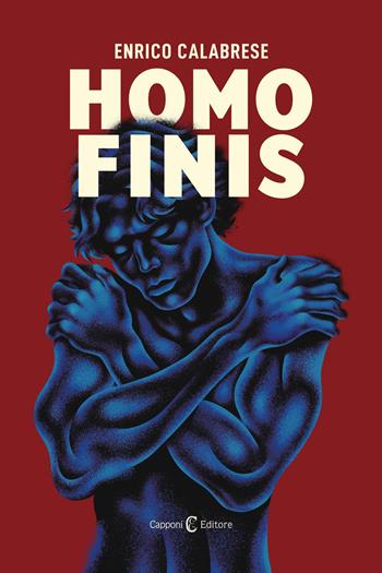 Homo finis - Enrico Calabrese - Libro Capponi Editore 2026, Narrativa | Libraccio.it