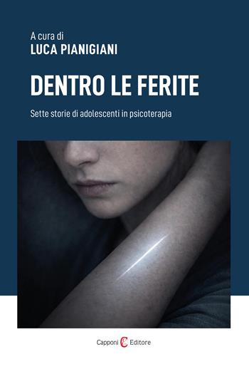 Dentro le ferite. Sette storie di adolescenti in psicoterapia  - Libro Capponi Editore 2026, Saggi | Libraccio.it