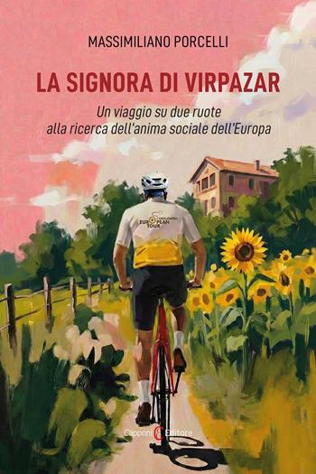 La signora di Virpazar. Un viaggio su due ruote alla ricerca dell’anima sociale dell’Europa - Massimiliano Porcelli - Libro Capponi Editore 2026, Narrativa | Libraccio.it