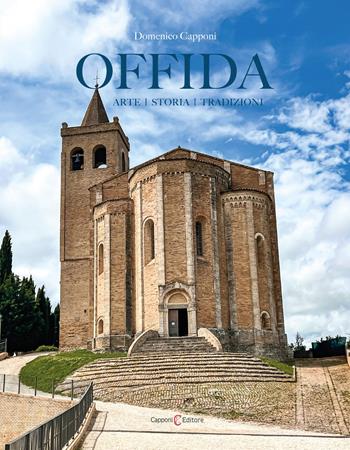 Offida. Arte, storia, tradizioni - Domenico Capponi - Libro Capponi Editore 2026 | Libraccio.it