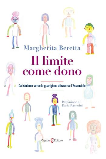 Il limite come dono. Dal sintomo verso la guarigione attraverso l'Essenziale - Margherita Beretta - Libro Capponi Editore 2026 | Libraccio.it