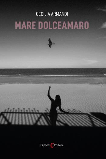 Mare dolceamaro - Cecilia Armandi - Libro Capponi Editore 2026, Narrativa | Libraccio.it