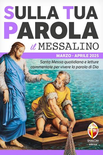 Sulla tua parola. Santa messa quotidiana e letture commentate per vivere la parola di Dio. Marzo-aprile 2025. Con QR code  - Libro Editrice Shalom 2024, Liturgia | Libraccio.it