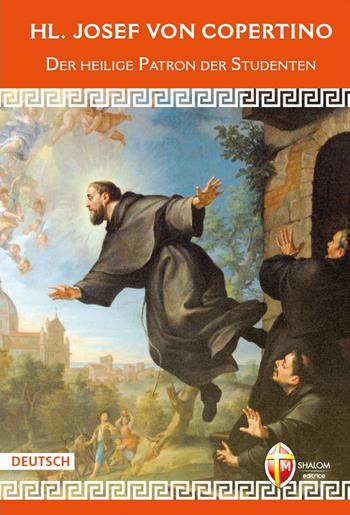 HL. Josef von Copertino. Der heilige Patron der Studenten - Gustavo Parisciani - Libro Editrice Shalom 2025, Santi e beati | Libraccio.it