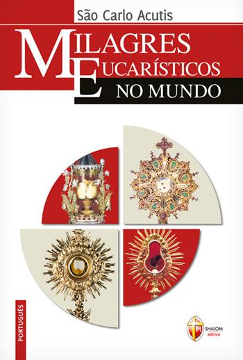 Milagres eucarísticos no mundo - Carlo Acutis - Libro Editrice Shalom 2025, Il figlio | Libraccio.it