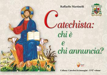 Catechista: chi è e chi annuncia? - Raffaello Martinelli - Libro Editrice Shalom 2025, Catechesi in immagini | Libraccio.it