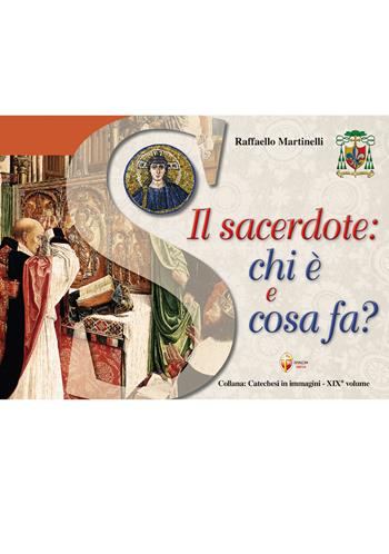 Il sacerdote: chi è e cosa fa? - Raffaello Martinelli - Libro Editrice Shalom 2025, Catechesi in immagini | Libraccio.it