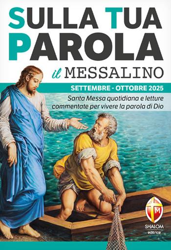 Sulla tua parola. Messalino. Letture della messa commentate per vivere la parola di Dio. Settembre-ottobre 2025  - Libro Editrice Shalom 2025 | Libraccio.it