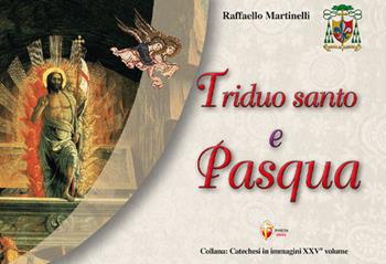 Triduo santo e Pasqua - Raffaello Martinelli - Libro Editrice Shalom 2025, Catechesi in immagini | Libraccio.it