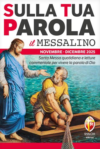 Sulla tua parola. Messalino. Santa Messa quotidiana e letture commentate per vivere la parola di Dio. Novembre-dicembre (2025) - Serafino Tognetti - Libro Editrice Shalom 2025, Liturgia | Libraccio.it