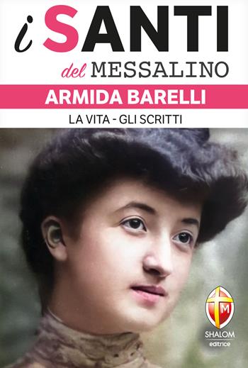 Armida Barelli - Andrea Vena - Libro Editrice Shalom 2025, I santi del Messalino | Libraccio.it