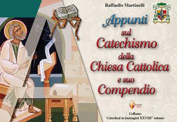 Appunti sul catechismo della Chiesa Cattolica e suo compendio - Raffaello Martinelli - Libro Editrice Shalom 2025, Catechesi in immagini | Libraccio.it