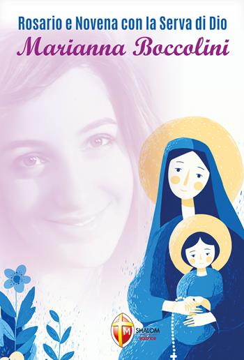 Rosario e novena con la serva di Dio Marianna Boccolini - Massimo Reschiglian - Libro Editrice Shalom 2025 | Libraccio.it
