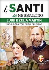 Luigi e Zelia Martin. Sposi e genitori degni del cielo