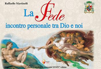 La fede incontro personale tra Dio e noi - Raffaello Martinelli - Libro Editrice Shalom 2025, Catechesi in immagini | Libraccio.it