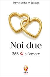 Noi due. 365 sì all'amore