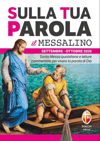 Sulla tua parola. Messalino. Letture della messa commentate per vivere la parola di Dio. Settembre-ottobre 2026  - Libro Editrice Shalom 2026 | Libraccio.it