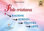 Fede cristiana e ragione, scienza, cultura, arte