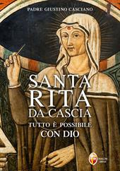 Santa Rita da Cascia. Tutto è possibile con Dio