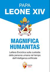 Magnifica humanitas. Lettera Enciclica sulla custodia della persona umana nel tempo dell’intelligenza artificiale