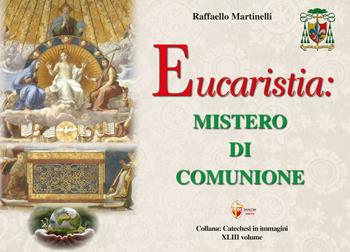 Eucaristia: mistero di comunione - Raffaello Martinelli - Libro Editrice Shalom 2026, Catechesi in immagini | Libraccio.it