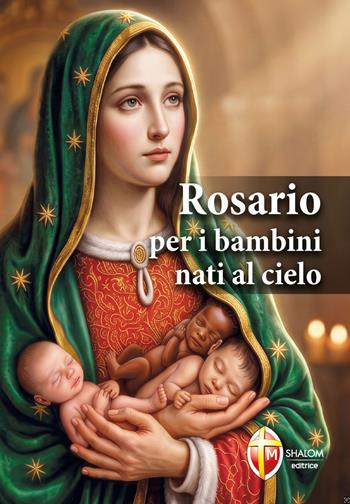 Rosario per i bambini nati al cielo - Vera De Dominicis - Libro Editrice Shalom 2026, La Madre di Dio | Libraccio.it