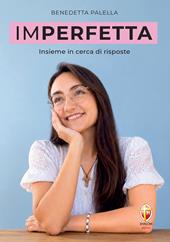Imperfetta. Insieme in cerca di risposte
