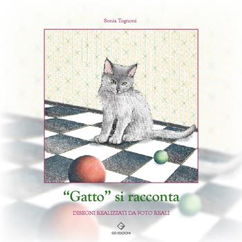 «Gatto» si racconta - Sonia Tognoni - Libro GD Edizioni 2024 | Libraccio.it