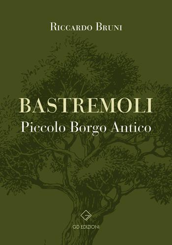 Bastremoli. Piccolo borgo antico - Riccardo Bruni - Libro GD Edizioni 2025 | Libraccio.it