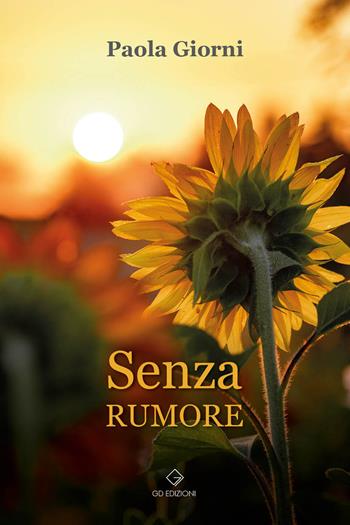 Senza rumore - Paola Giorni - Libro GD Edizioni 2026 | Libraccio.it
