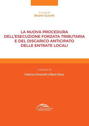La nuova procedura dell'esecuzione forzata tributaria e del discarico anticipato delle entrate locali - Bruno Cucchi - Libro GD Edizioni 2026 | Libraccio.it