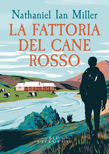 La fattoria del cane rosso - Nathaniel Ian Miller - Libro Blu Atlantide 2025 | Libraccio.it
