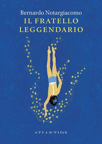 Il fratello leggendario - Bernardo Notargiacomo - Libro Blu Atlantide 2026 | Libraccio.it