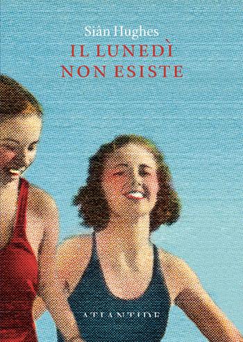 Il lunedì non esiste - Siân Hughes - Libro Blu Atlantide 2026 | Libraccio.it