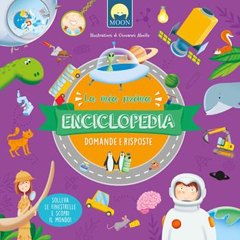La mia prima enciclopedia. Domande e risposte. Ediz. a colori - Danila Sorrentino - Libro Moon 2024 | Libraccio.it