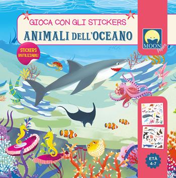 Animali dell’oceano. Stickers. Ediz. a colori - Antonia Gasparini - Libro Moon 2024 | Libraccio.it