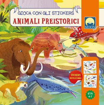 Animali preistorici. Stickers. Ediz. a colori - Antonia Gasparini - Libro Moon 2024 | Libraccio.it