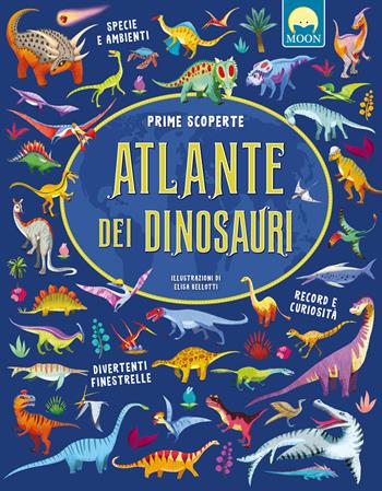 Atlante dei dinosauri. Prime scoperte - Manuela Guaccio - Libro Moon 2025 | Libraccio.it