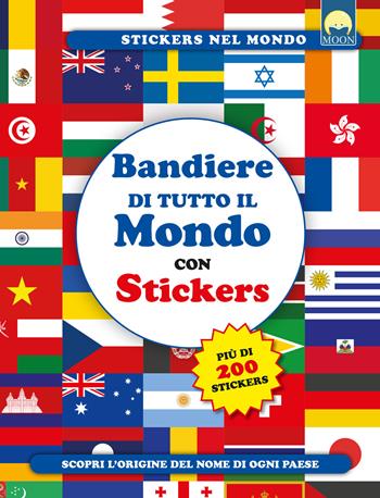 Bandiere di tutto il mondo. Con adesivi - Adrián Zahlut - Libro Moon 2024 | Libraccio.it
