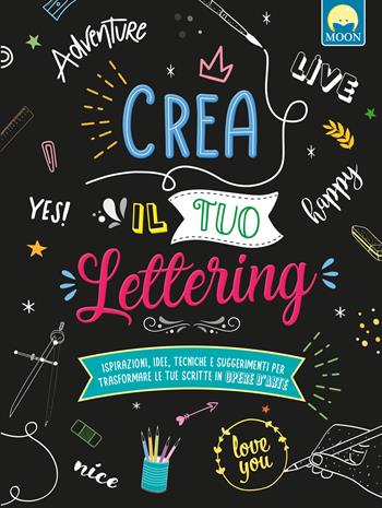 Crea il tuo lettering - Teresa Alonso - Libro Moon 2024 | Libraccio.it